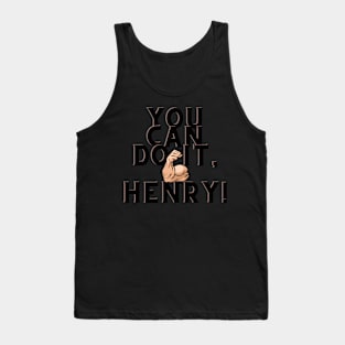 You can do it, Henry Tank Top